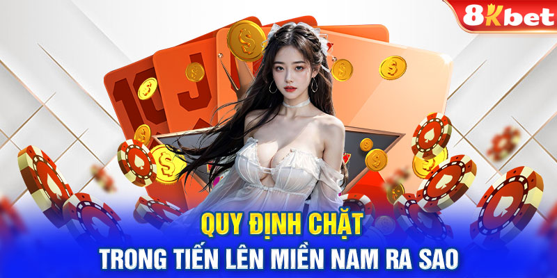 Quy định chặt trong tiến lên miền Nam ra sao